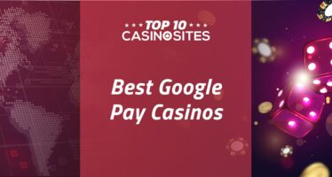 Best Google Pay Casinos 2023: Online Casinos With Google Pay